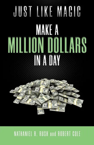 Just Like Magic: Make A Million Dollars In A Day - Paperback