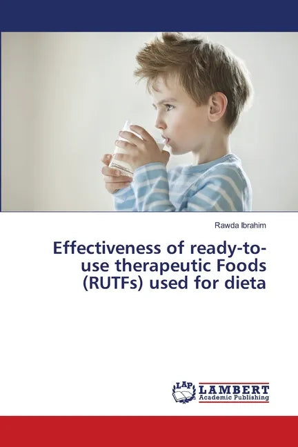 Effectiveness of ready-to-use therapeutic Foods (RUTFs) used for dieta - Paperback