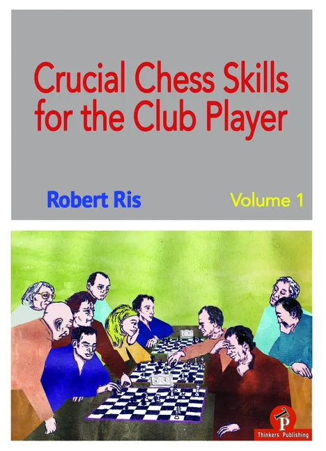 Crucial Chess Skills for the Club Player - Paperback