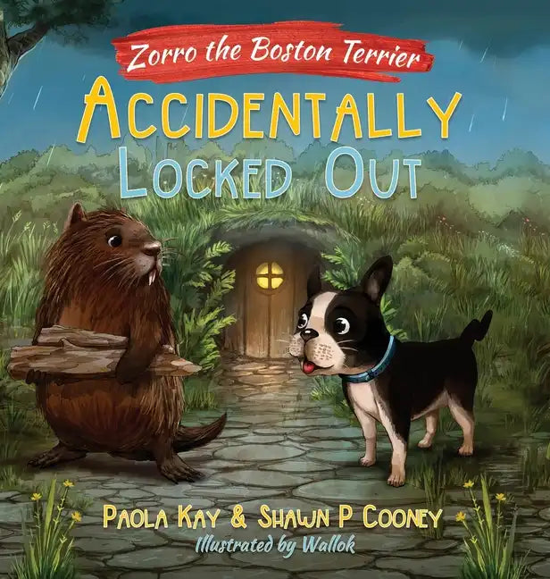 Zorro the Boston Terrier: Accidentally Locked Out - Hardcover