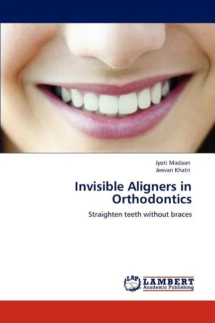 Invisible Aligners in Orthodontics - Paperback