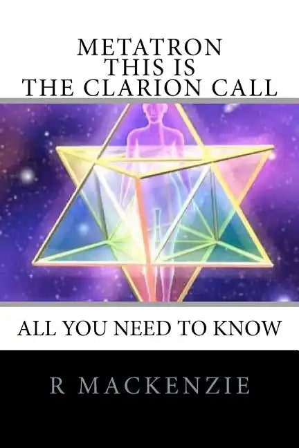 METATRON - This is the Clarion Call: The Ultimate guide for light-workers - Paperback