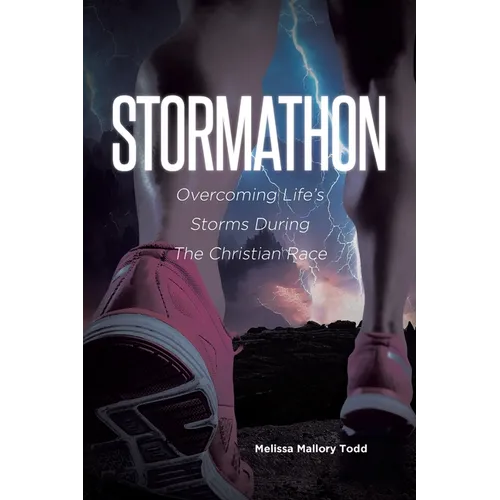 Stormathon: Overcoming Life's Storms During The Christian Race - Paperback