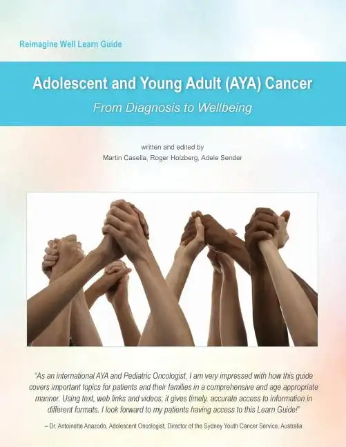 Reimagine Well Learn Guide: Adolescent and Young Adult (AYA) Cancer: From Diagnosis To Wellbeing - Paperback