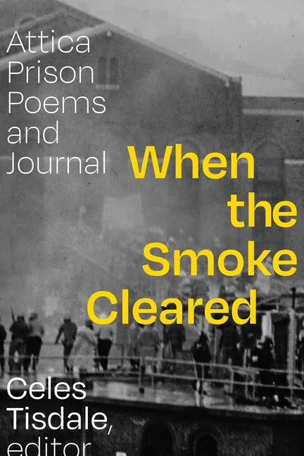When the Smoke Cleared: Attica Prison Poems and Journal - Paperback