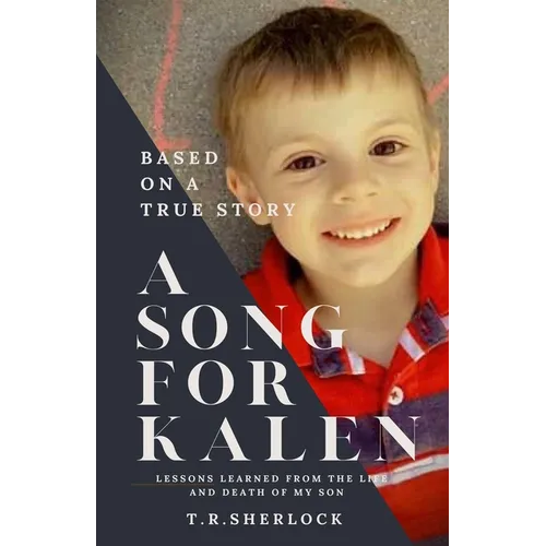 A Song for Kalen: Lessons From the Life and Death of My Son - Paperback