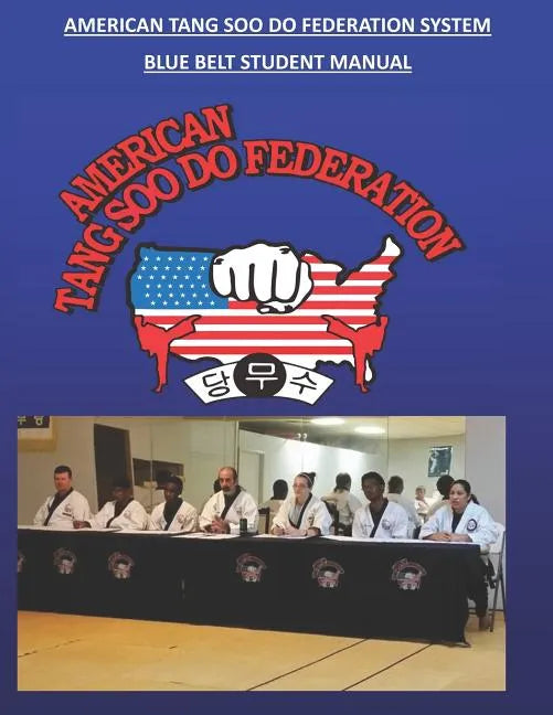 American Tang Soo Do Federation System: Blue Belt Manual - Paperback