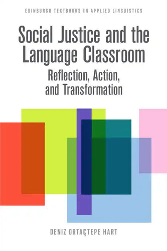 Social Justice and the Language Classroom: Reflection, Action, and Transformation - Paperback