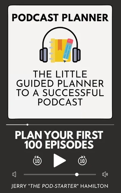 Podcast Planner: The Little Guided Planner to a Successful Podcast - Hardcover