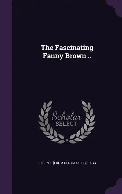 The Fascinating Fanny Brown .. - Hardcover