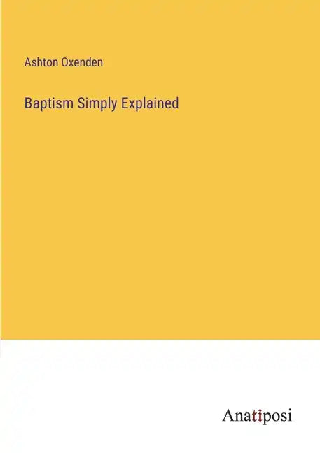 Baptism Simply Explained - Paperback