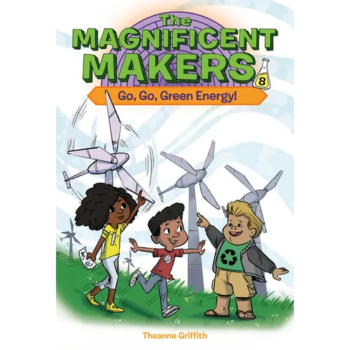 The Magnificent Makers #8: Go, Go, Green Energy! - Paperback