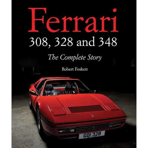 Ferrari 308, 328 and 348: The Complete Story - Hardcover