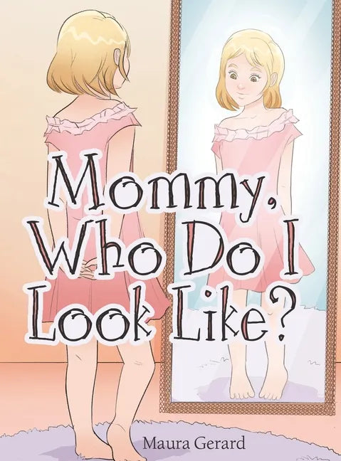 Mommy, Who Do I Look Like? - Hardcover