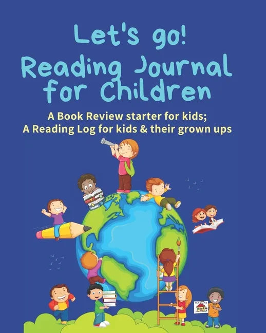 Reading Journal for Children: A Book Review starter for kids; A Reading Log for kids & their grown ups - Paperback