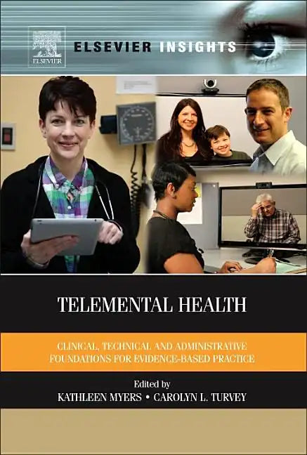 Telemental Health: Clinical, Technical, and Administrative Foundations for Evidence-Based Practice - Hardcover