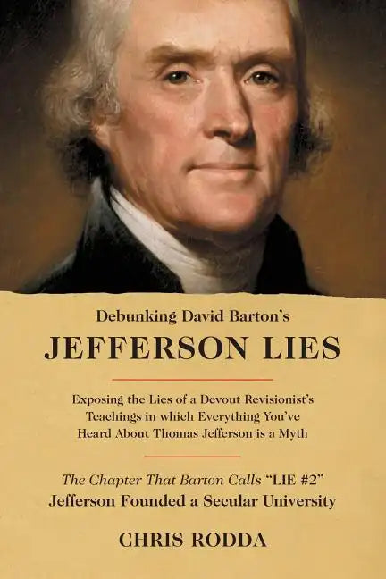 Debunking David Barton's Jefferson Lies: #2 - Jefferson Founded a Secular University - Paperback