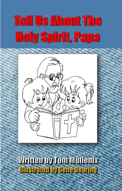 Tell Us About The Holy Spirit, Papa - Paperback