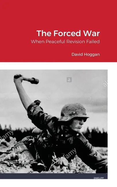 The Forced War: When Peaceful Revision Failed - Hardcover