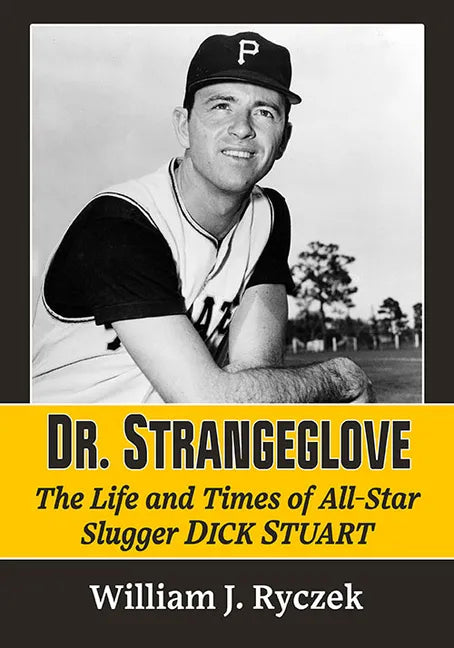 Dr. Strangeglove: The Life and Times of All-Star Slugger Dick Stuart - Paperback