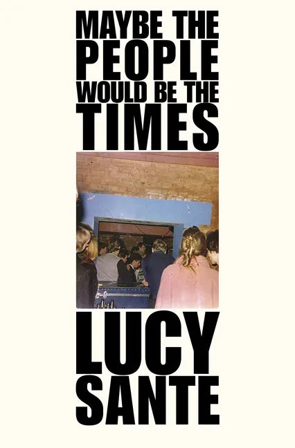 Maybe the People Would Be the Times - Paperback