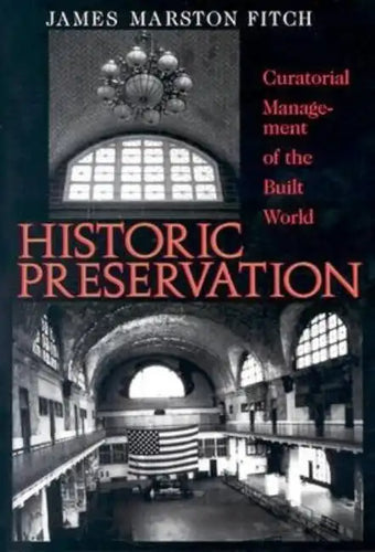 Historic Preservation: Curatorial Management of the Built World - Paperback