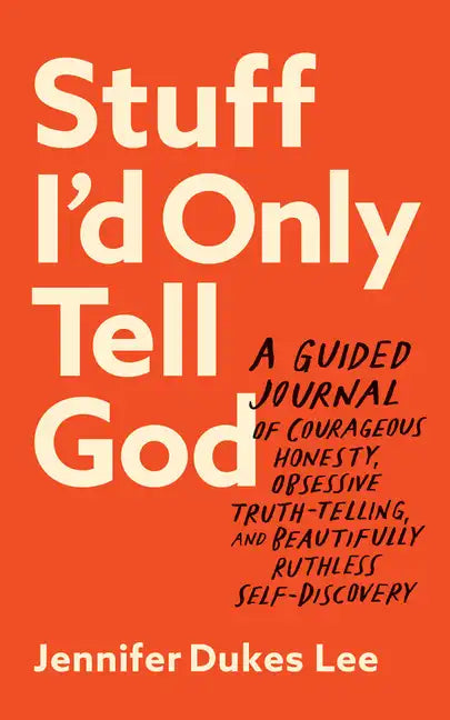 Stuff I'd Only Tell God - Hardcover