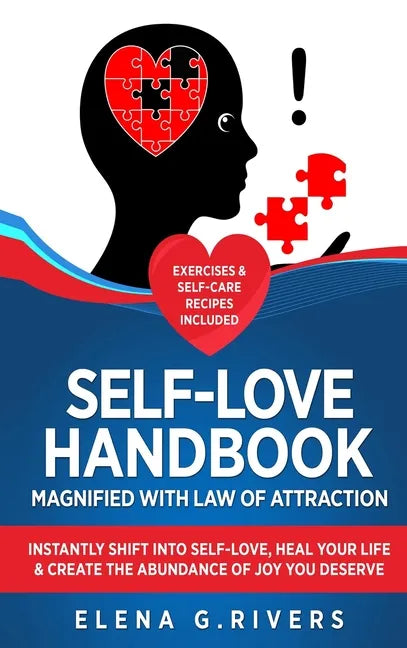 Self-Love Handbook Magnified with Law of Attraction: Instantly Shift into Self-Love, Heal Your Life & Create the Abundance of Joy You Deserve - Hardcover