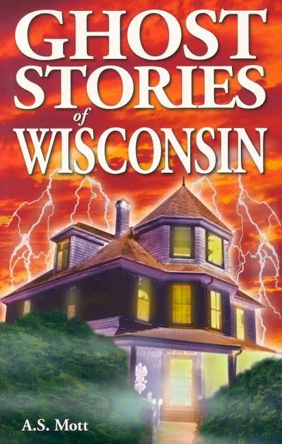Ghost Stories of Wisconsin - Paperback