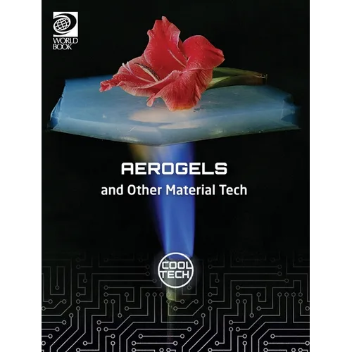 Cool Tech 2: Aerogels and Other Material Tech - Hardcover