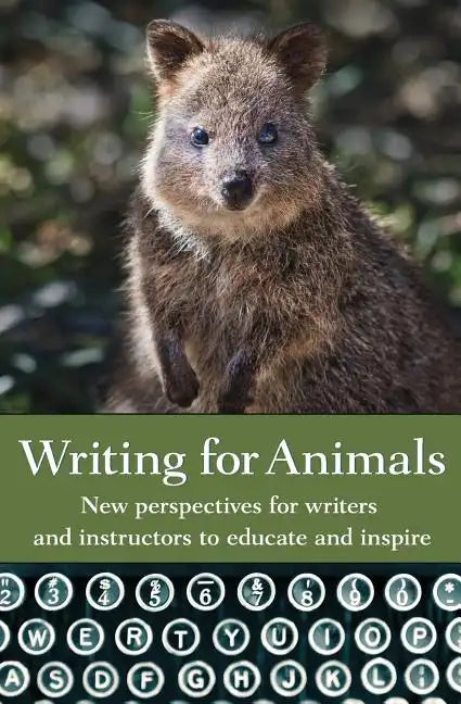 Writing for Animals: New perspectives for writers and instructors to educate and inspire - Paperback