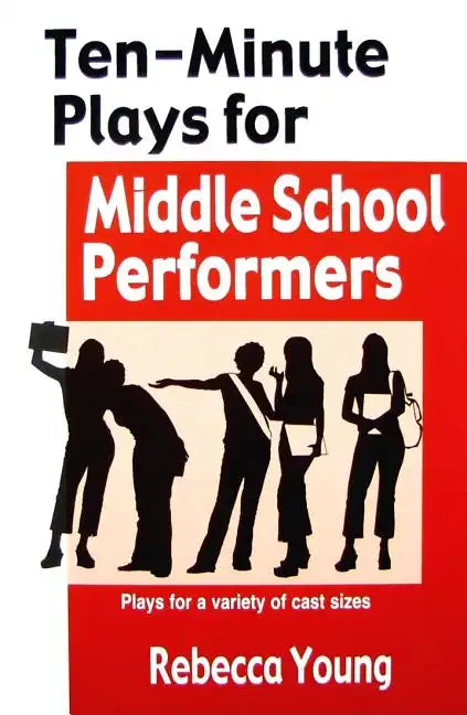 Ten-Minute Plays for Middle School Performers - Paperback