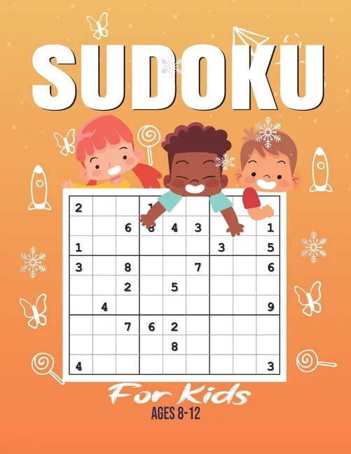 Sudoku For Kids: Sudoku Puzzle Book For Kids - 200 Sudoku Puzzles And Solutions - Sudoku Puzzles From Beginner to Advanced . Sudoku Puz - Paperback