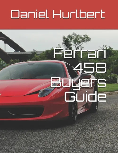 Ferrari 458 Buyers Guide - Paperback