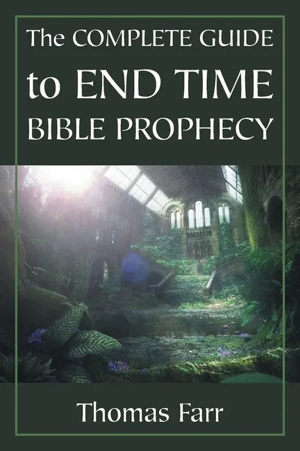 The Complete Guide to End Time Bible Prophecy - Paperback