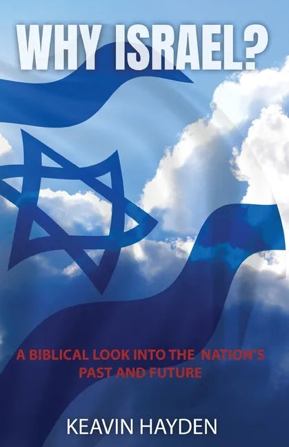 Why Israel?: A Biblical Look into the Nation's Past and Future - Paperback