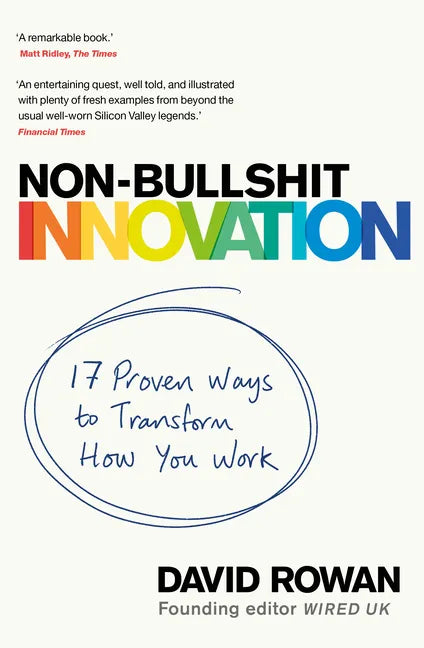 Non-Bullshit Innovation: 17 Proven Ways to Transform How You Work - Paperback