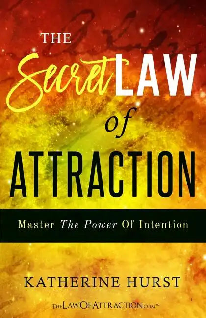 The Secret Law of Attraction: Master the Power of Intention - Paperback