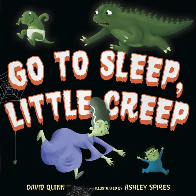 Go to Sleep, Little Creep: A Bedtime Book for Kids and Toddlers - Hardcover