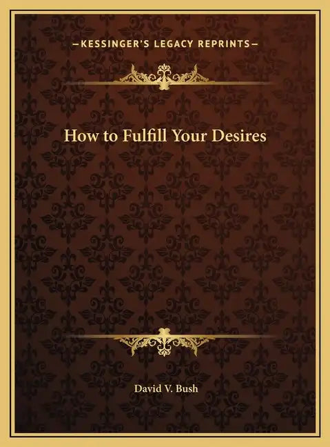 How to Fulfill Your Desires - Hardcover