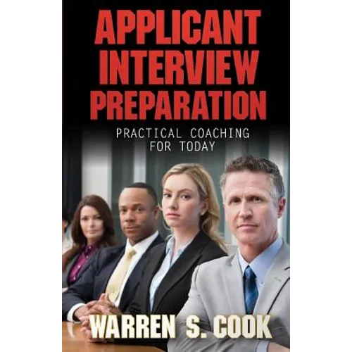Applicant Interview Preparation: Practical Coaching for Today - Paperback