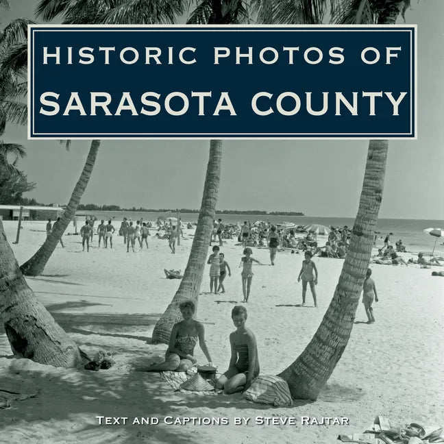 Historic Photos of Sarasota County - Hardcover