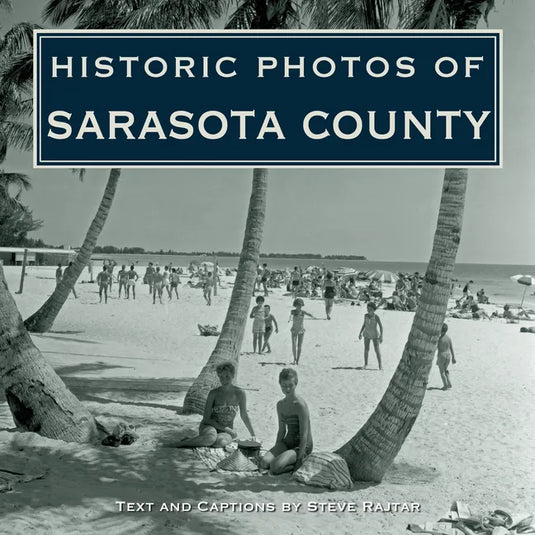 Historic Photos of Sarasota County - Hardcover