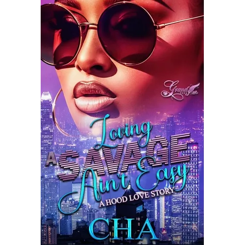 Loving A Savage Ain't Easy: A Hood Love Story - Paperback