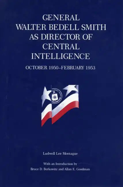 General Walter Bedell Smith as Director of Central Intelligence, October 1950-February 1953 - Paperback