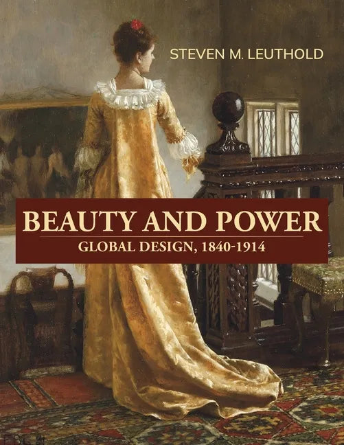 Beauty and Power, Global Design, 1840-1914 - Paperback