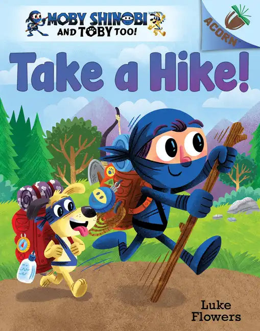 Take a Hike!: An Acorn Book (Moby Shinobi and Toby Too! #2): Volume 2 - Hardcover