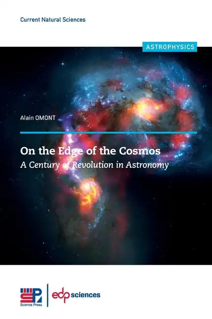 On the Edge of the Cosmos: A Century of Revolution in Astronomy - Paperback
