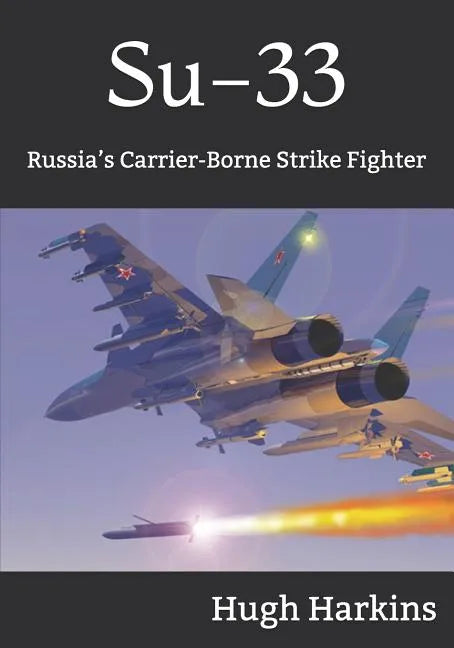 Su-33: Russia's Carrier-Borne Strike Fighter - Paperback