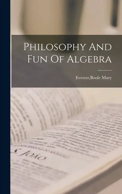 Philosophy And Fun Of Algebra - Hardcover